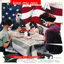 Kiss My Ass: Classic Kiss Regrooved