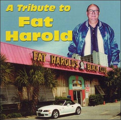 A Tribute To Fat Harold