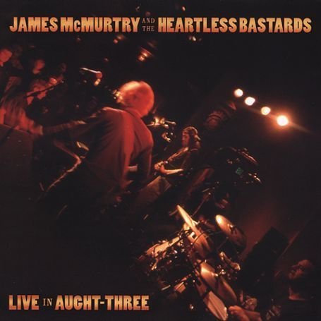 James McMurtry And The Heartless Bastards