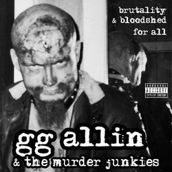 GG Allin & The Murder Junkies