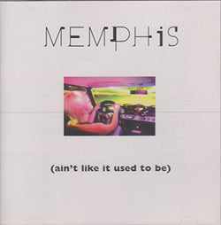 Memphis (Ain't Like It Used To Be)