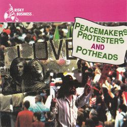 Songs Of Peacemakers, Protesters And Potheads