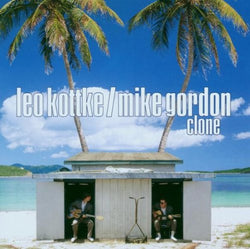 Leo Kottke / Mike Gordon
