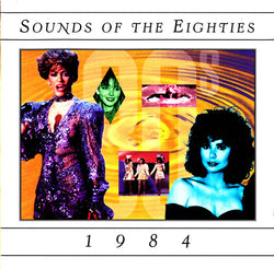 Sounds Of The Eighties: 1984