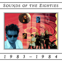 Sounds Of The Eighties: 1983-1984