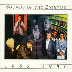 Sounds Of The Eighties: 1985-1986